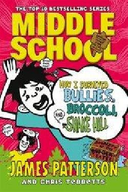 Middle School 04: How I Survived Bullies, Broccoli & Snake Hill