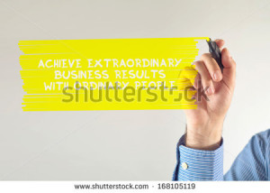 ... quote with marker pen. Achieve extraordinary business results. - stock