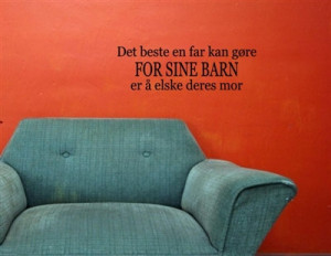 Vinyl Wall words quotes and sayings Norwegian Decal.. Det beste en far ...