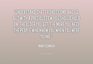 quote-Mary-Schmich-understand-that-friends-come-and-go-but-169568.png