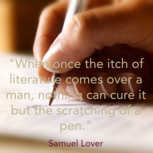 When once the itch of literature comes over a man, nothing can cure it ...
