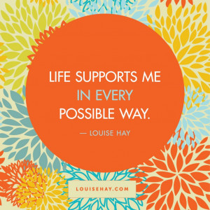 louise-hay-quotes-self-esteem-life-supports-me