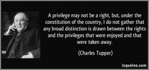 privilege may not be a right, but, under the constitution of the ...