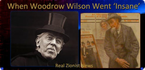 When Woodrow Wilson Went ‘Insane’