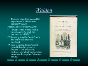 ... famous memoir Walden. Famous quotes from Walden: I went to the woods