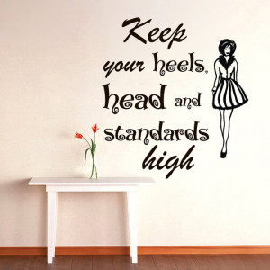 Wall Decals Keep your heels head and standards high Quotes Vinyl ...