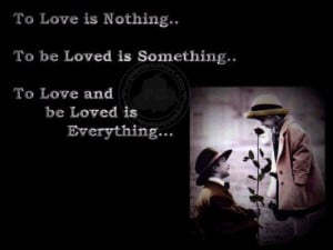 Romantic Quotes: Loved Is Everything…