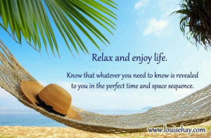 Relax and enjoy life