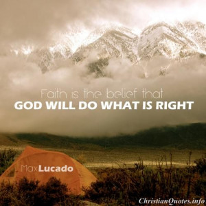 ... Max Lucado For more Christian and inspirational quotes, please visit