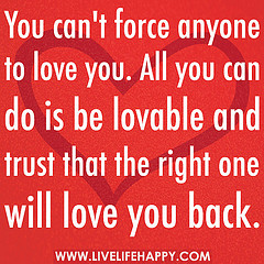 be lovable and trust that the right one will love you back sign