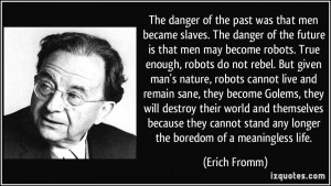danger-of-the-past-was-that-men-became-slaves-the-danger-of-the-future ...