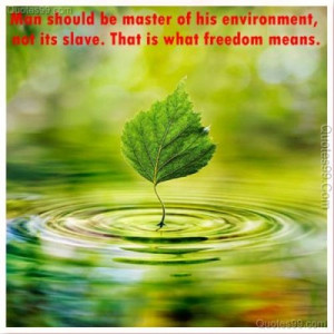 ... Should be Master of his Environment,not Its Slave ~ Environment Quote