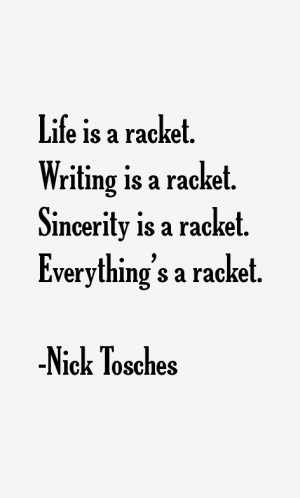 ... racket writing is a racket sincerity is a racket everything s a racket