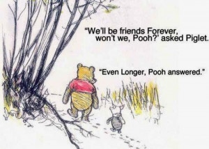 ... that he wants as much kindness as Roo.” A.A. Milne, Winnie the Pooh