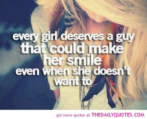 Smile Quotes, Life Quotes, True Quotes, Girls Deserve, Every Girls ...