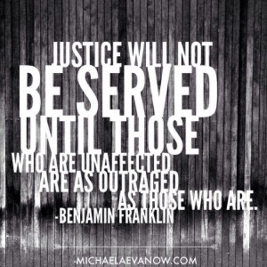 ben franklin quote on justice--wow! If only...