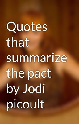 Quotes that summarize the pact by Jodi picoult