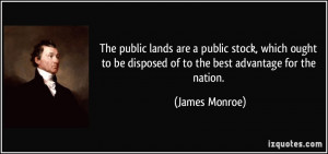 The public lands are a public stock, which ought to be disposed of to ...