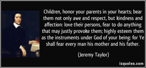 honor your parents in your hearts; bear them not only awe and respect ...