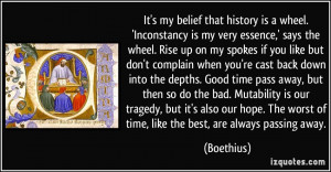 quote-it-s-my-belief-that-history-is-a-wheel-inconstancy-is-my-very ...