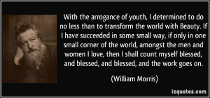With the arrogance of youth, I determined to do no less than to ...