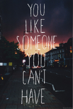 Liking someone #like #someone you can't have #heartbreak #quote