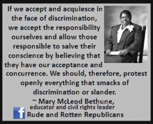 Mary McLeod Bethune Quote Source: Rude and Rotten Republicans (Fb)