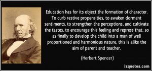 Education has for its object the formation of character. To curb ...