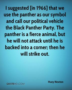 ... panther as our symbol and call our political vehicle the black panther