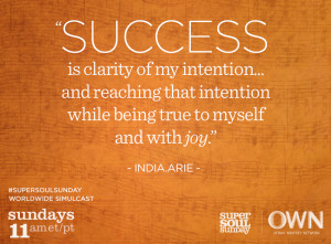 Success is clarity of my intention…and reaching my intention while ...