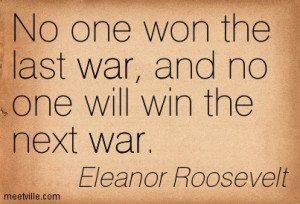 ... both World Wars and understood that there are no winners of any wars