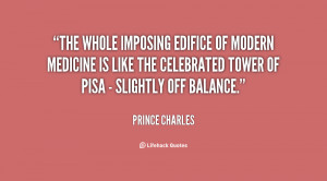 The whole imposing edifice of modern medicine is like the celebrated ...