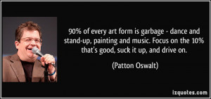 ... music. Focus on the 10% that's good, suck it up, and drive on