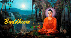 QUESTION: What is Buddhism?