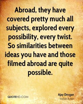 Abroad, they have covered pretty much all subjects, explored every ...
