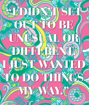 Lilly Pulitzer Quotes Lilly pulitzer was brave and