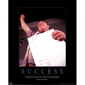 Success C's Get Degrees Demotivational Poster