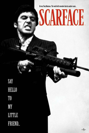Home > Quotes > Scarface - Say Hello To My Little Friend