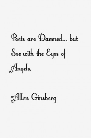 View All Allen Ginsberg Quotes