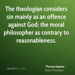 ... against God; the moral philosopher as contrary to reasonableness