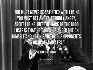 ... teammates. - Richard M. Nixon at Lifehack QuotesMore great quotes at
