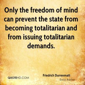 ... state from becoming totalitarian and from issuing totalitarian demands