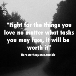 fight #for #what #you #love #quote #likeitup #followme (Taken with ...