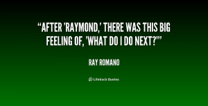 quote-Ray-Romano-after-raymond-there-was-this-big-feeling-210426_1.png