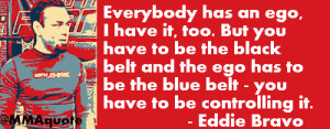 Eddie Bravo Quotes