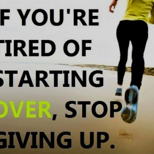 Don't quit...