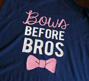 ... Bro Tanks Pres, Cheer Quotes Bows Befor Bros, Bros Custom, Bow Before