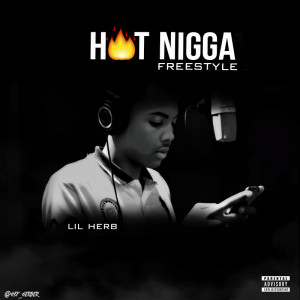 Lil Herb Hot Nigga Freestyle by gerbergfx