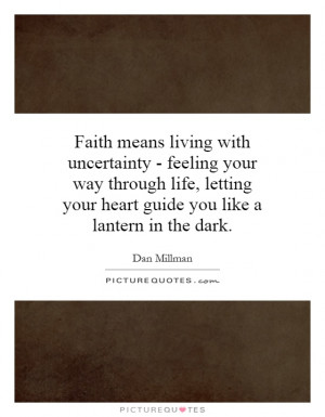 Faith means living with uncertainty - feeling your way through life ...