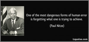 One of the most dangerous forms of human error is forgetting what one ...